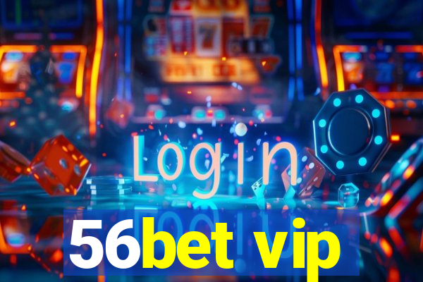 56bet vip